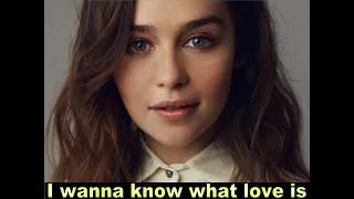 Tribute for Emilia Clarke - I want to know what love is by Foreigner with lyrics