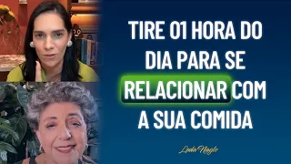 Das 24 horas do seu dia tire 1 hora para se relacionar com sua comida : Thais Araujo, psiconutri