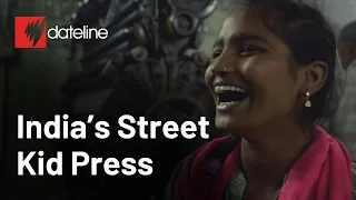 India's Street Kid Press: The impoverished children of Delhi making their voices heard