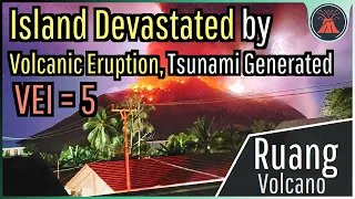 Island Devastated by Volcanic Eruption; Ruang Volcano Generates a Tsunami