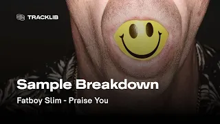 Sample Breakdown: Fatboy Slim - Praise You