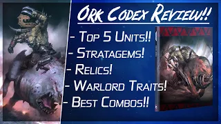 40k Chat - Ork Codex Review: TOP 5 ORK UNITS! Best Competitive Ork Combos, and Fun Ways to Play ORK!
