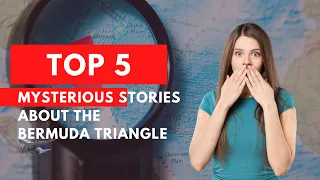 Top 5 Mysterious stories about the Bermuda Triangle 🛆