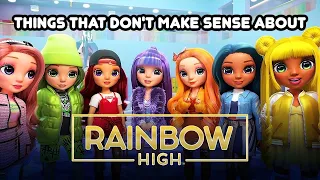 Things That Don't Make Sense About Rainbow High