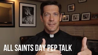 All Saints Day Pep Talk