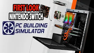 PC Building Simulator First Look Nintendo Switch