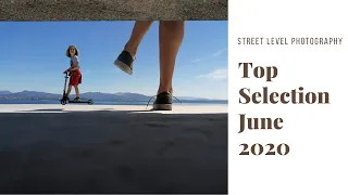 STREET PHOTOGRAPHY: TOP SELECTION - JUNE 2020 -