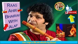 Raag Ahir Bhairav With alap_Jor/Jhalla by Rakesh Chaurasia_(Flute-Bansuri)_live performance