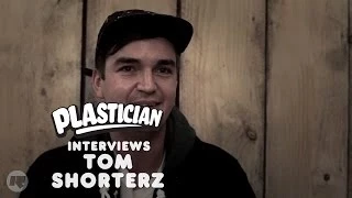Plastician Interviews: Tom Shorterz