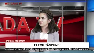 DADA TV: Greu cu educația?cu Ioana Vasile- Elevii răspund!