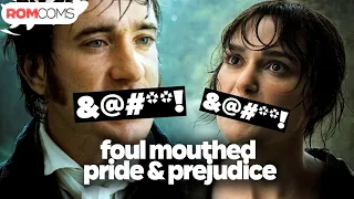 Foul Mouthed Pride & Prejudice | RomComs
