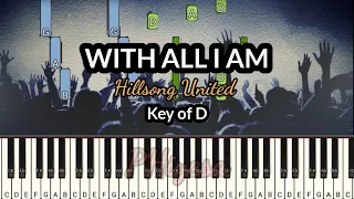 With All I Am ( Key of D) - Hillsong United || Synthesia