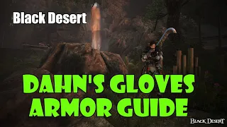 [Black Desert] Dahn's Gloves Guide | How to Get, What You Need, How to Exchange | End Game Gloves!