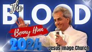 Benny Hinn 2024 | How to Apply The Blood of Jesus