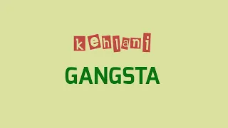 Gangsta - kehlani lirik dan terjemah