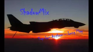 TOP GUN ANTHEM   ShadowMix Long Mix