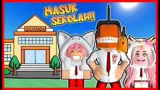 KETIKA CHAINSAW MAN MASUK SEKOLAH !! Feat @sapipurba Roblox RolePlay