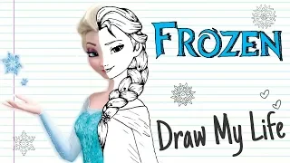 FROZEN | Draw My Life