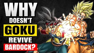 Why Doesn't Goku Revive Bardock?