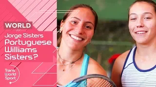 The Portuguese Williams Sisters? | Jorge Sisters | Trans World Sport