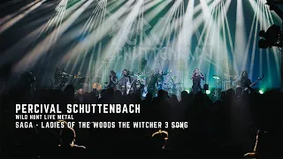 Percival Schuttenbach Wild Hunt Live Metal / SAGA / Ladies Of The Woods The Witcher 3 song