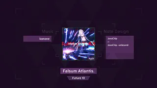 [Arcaea Fanmade/ArcCreate] Falsum Atlantis. - kanone (Future 10)