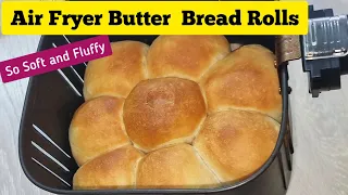 Easy Air Fryer Butter Bread Rolls Recipe for Dinner. How To Make Soft Air Fried Bread Buns at Home
