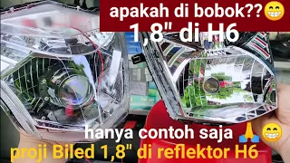 proji Biled 1,8" di reflektor H6 hanya contoh saja sinar otomotif