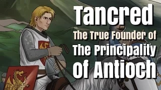 Tancred: The True Founder of the Principality of Antioch