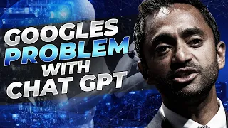 ChatGPT Has Doomed Googles Business Model To Fail [Chamath Palihapithiyia]