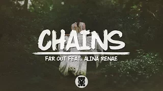 🐻 Far Out - Chains (feat. Alina Renae) (Lyrics Video)