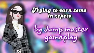 I TRIED TO EARN ZEMS IN JUMP MASTER #1 | @ZEPETO_official