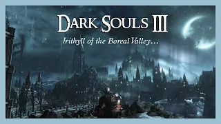 Dark Souls III - Irithyll of the Boreal Valley (OST ambience, rain sounds, fire sounds)