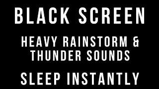 HEAVY RAIN and THUNDERSTORM Sounds for Sleeping 3 HOURS BLACK SCREEN Rainstorm Sleep Relaxation