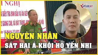 Công an Hà Nội công bố nguyên nhân nghi phạm sát hại á khôi Hồ Yến Nhi rồi phi tang ở sông Hồng