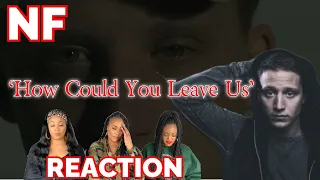 NF - How Could You Leave Us (Music Video) REACTION 😔😢