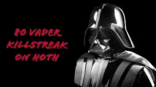 Star Wars Battlefront 2: 80 Vader Killstreak on Hoth