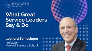 Harvard Professor and Practice Faculty Chair Leonard Schlesinger Full GYES Interview