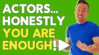 Actors - You ARE ENOUGH! | Act On This - The TV Actors' Network