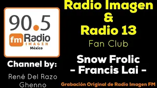 Snow Frolic - Francis Lai * Radio Imagen & Radio 13 * Morte Francis