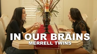 In Our Brains - Merrell Twins