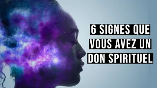 6 signes que vous avez un don spirituel