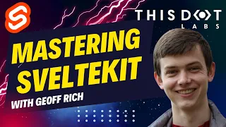 Mastering SvelteKit with Geoff Rich | JS Drops