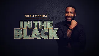 Our America: In The Black | Official Trailer