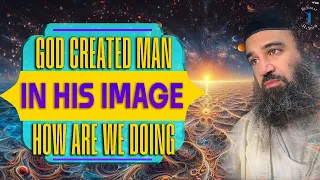 God Created Man In His Image, How Are We Doing?