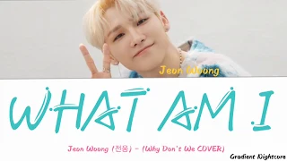 AB6IX (에이비식스) Jeon Woong (전웅) - What Am I (Why Don't We COVER) (Color Coded Lyrics ENG)