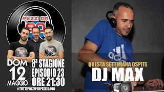 Pezzi da 90 - 8ª Stagione - Episodio 23 - Ospite DJ MAX - Domenica 12 Maggio.