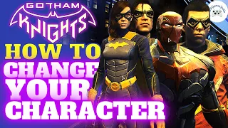 HOW TO CHANGE YOUR CHARACTER IN GOTHAM KNIGHTS | Nightwing, Batgirl, Robin, Red Hood