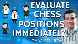 Evaluate 📝 Chess Positions Immediately! - IM Lilov [Free Training]