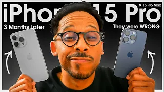 STILL WRONG iPhone 15 Pro Max & 15 Pro Three Months Later Review